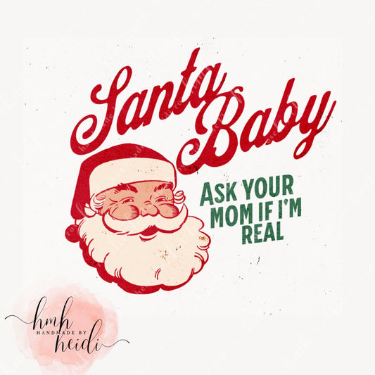 Santa Baby Ask Your Mom If I'm Real