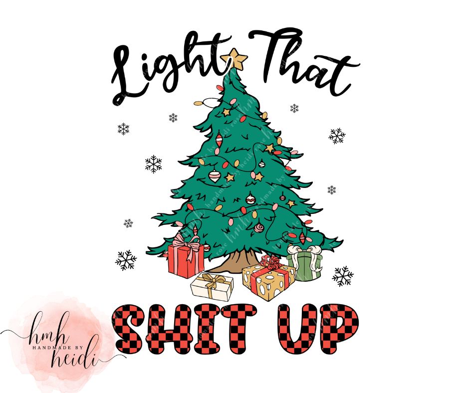 Light that Sh*t Up